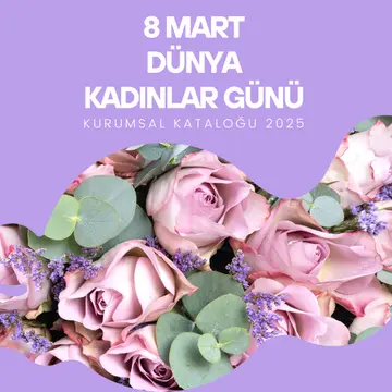 8 Mart Dünya Kadınlar Günü - 2025